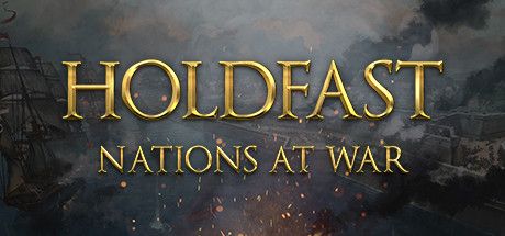 - Holdfast: Nations at War - Holdfast: Nations at War