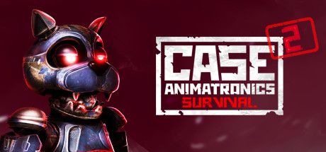 - CASE 2: Animatronics Survival - CASE 2: Animatronics Survival