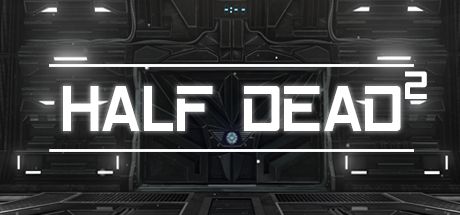 - Half Dead 2 - Half Dead 2