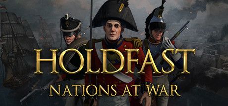 - Holdfast: Nations At War - Holdfast: Nations At War