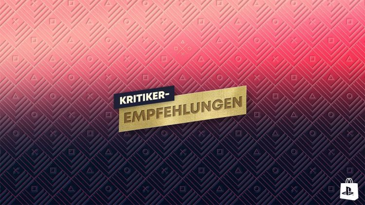  - Die Aktion “Kritiker-Empfehlungen” ist live im PlayStation Store