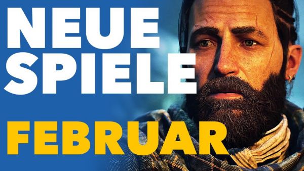 Im Februar kommen jede Woche richtig große Spiele raus! - Release-Vorschau