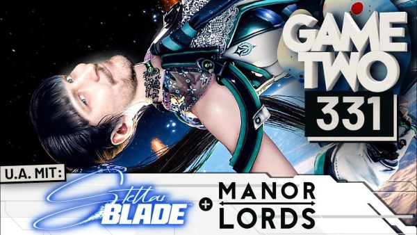 Manor Lords, Stellar Blade, Tales of Kenzera: ZAU | Game Two #331