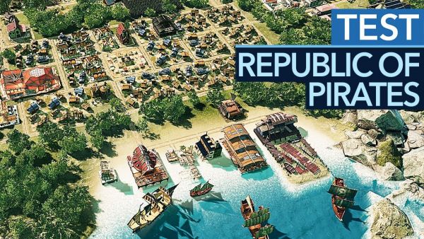 Anno-Stadtbau und Seeschlachten zwischen Palmen und Piraten! - Republic of Pirates im Test
