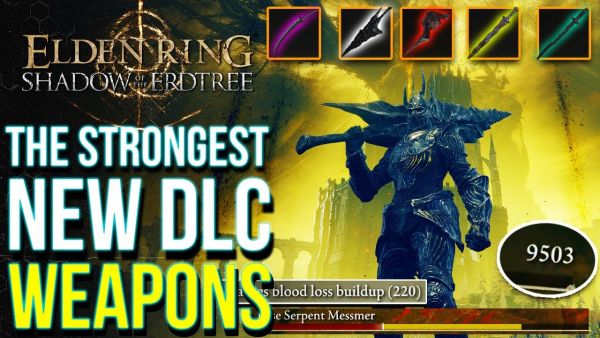 Elden Ring DLC - 8 Of The Most OP Weapons You Don't Want To Miss! Shadow of the Erdtree Best Weapons