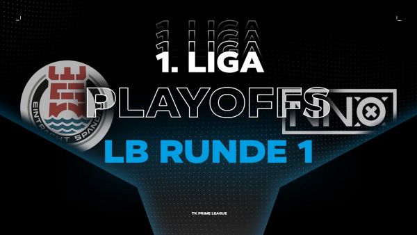 1.Liga - Playoffs LB Runde 1 | Summer Split 2024 | TK PRM