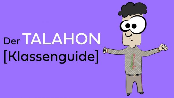 Der TALAHON [Real Life Klassenguide]