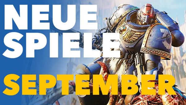 Sorry für die Überlänge, aber im September kommen sooooo viele neue Spiele raus!