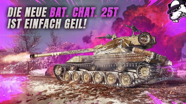 Ich bin die neue Bat. Chat. 25t gefahren und habe mich wieder verliebt! [WoT - Gameplay - Deutsch]
