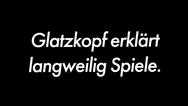 Bekannte Spiele langweilig erklärt.