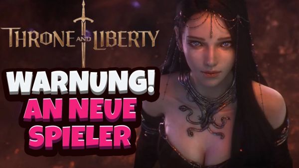 WICHTIG! EINE WARNUNG an NEUE SPIELR! [Throne and Liberty][deutsch]