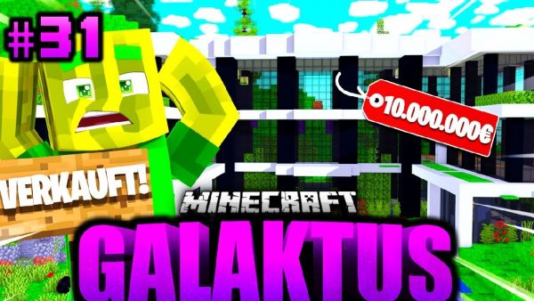 MEIN HAUS wird FÜR 10.000.000€ VERKAUFT?! - Minecraft GALAKTUS #31 [Deutsch/HD]