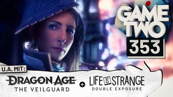 Dragon Age: The Veilguard, Neva, Life is Strange: Double Exposure | GAME TWO #353