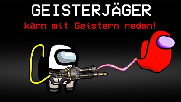 Among us aber als Geister Jäger spielen!