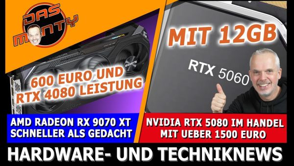 AMD RX 9070 XT - 600 Euro für RTX 4080S-Power | Nvidia RTX 5060 mit 12GB | RTX 5080 Preise | News