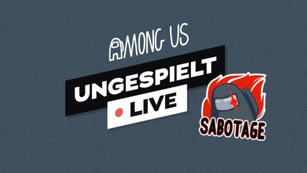 AMONG US + #ungeklickt 🔴 LIVE