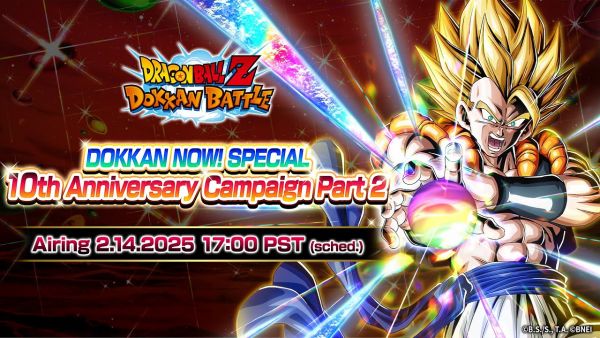 [DOKKAN BATTLE] DOKKAN NOW! SPECIAL 10th Anniversary Campaign Part 2