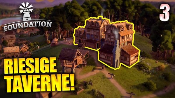 Die Taverne ist eröffnet! | Foundation