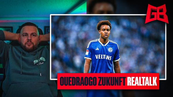 OUEDRAOGO IM SOMMER WEG? 🤔 GamerBrother REALTALK über die ZUKUNFT von OUEDRAOGO & SCHALKE 😬