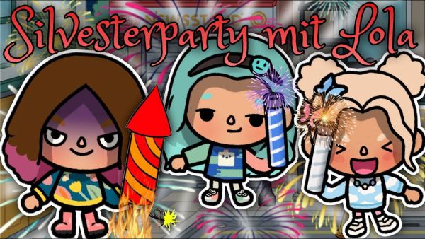 🧨 ENDLICH SILVESTER !! 🎆 | PART 1| LOLA | SPANNEND | TOCA BOCA STORY DEUTSCH | ALLES TOCA